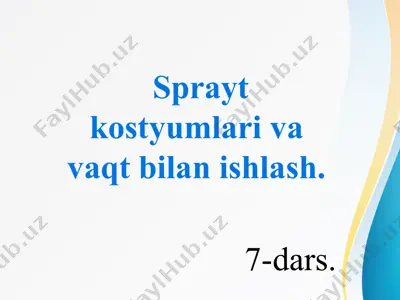 sprayt kostyumlari va vaqt bilan ishlash — PPTX