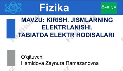 kirish. jismlarning elektrlanishi. tabiatda elektr hodisalari — PPTX