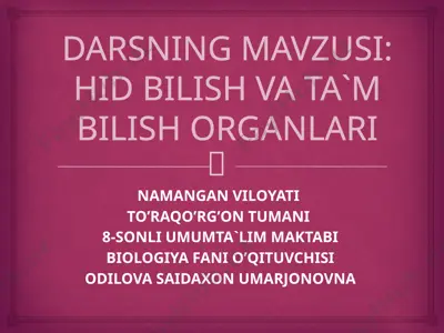 darsning mavzusi: hid bilish va ta`m bilish organlari — PPTX