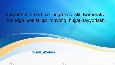 korporativ brend va unga xos stil. korporativ brendga xos stilga muvofiq hujjat tayyorlash — PPTX