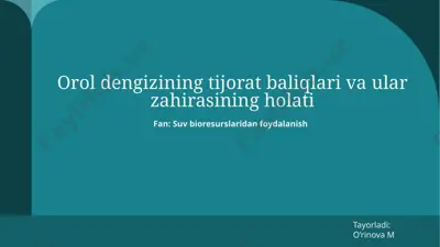 orol dengizining tijorat baliqlari va ular zahirasining holati — PPTX