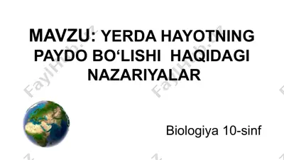 yerda hayotning paydo bo'lishi haqidagi nazariyalar — PPTX
