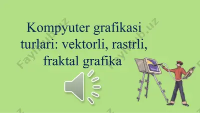 kompyuter grafikasi turlari, vektorli, rastrli, fraktal grafika — PPT