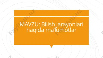 bilish jarayonlari haqida ma'lumotlar — PPTX