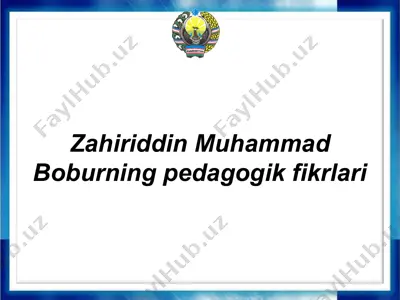 zahiriddin muhammad boburning pedagogik fikrlari — PPTX