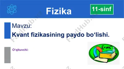 kvant fizikasining paydo bo‘lishi — PPTX