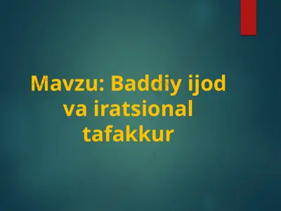 baddiy ijod va iratsional tafakkur — PPTX