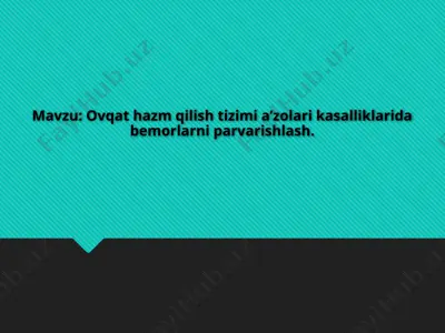 оvqat hazm qilish tizimi a’zolari kasalliklarida bemorlarni parvarishlash — PPTX
