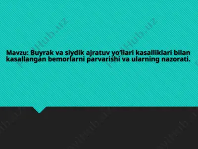 buyrak va siydik ajratuv yo‘llari kasalliklari bilan kasallangan bemorlarni parvarishi va ularning nazorati — PPTX