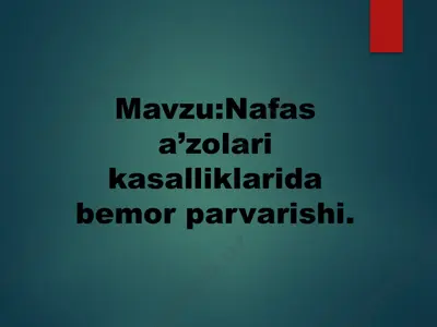 nafas a’zolari kasalliklarida bemor parvarishi — PPTX