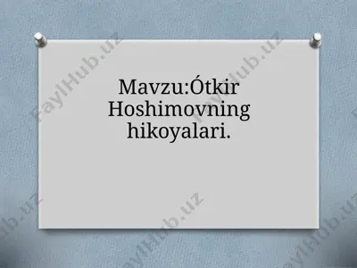 oʻtkir hoshimovning hikoyalari — PPTX