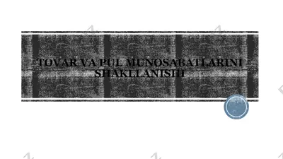 tovar va pul munosabatlarini shakllanishi — PPTX