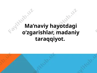 ma’naviy hayotdagi o‘zgarishlar, madaniy taraqqiyot. — PPTX