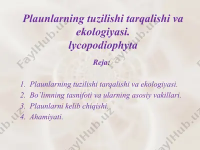 plaunlarning tuzilishi tarqalishi va ekologiyasi.lycopodiophyta — PPTX