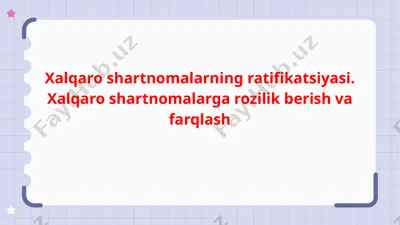 xalqaro shartnomalarning ratifikatsiyasi. xalqaro shartnomalarga rozilik berish va farqlash — PPTX