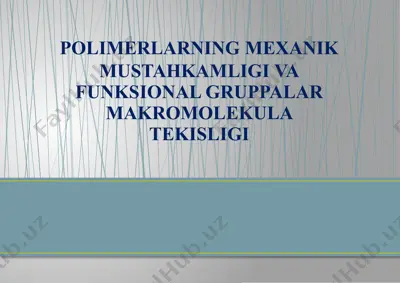 polimerlarning mexanik mustahkamligi va funksional gruppalar makromolekula tekisligi — PPTX