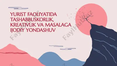 yurist faoliyatida tashabbuskorlik, kreativlik va masalaga ijodiy yondashuv — PPTX
