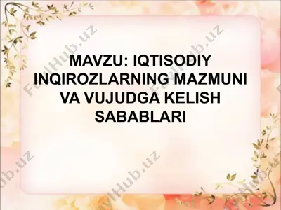 iqtisodiy inqirozlarning mazmuni va vujudga kelish sabablari — PPTX