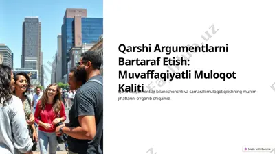 qarshi argumentlarni bartaraf etish: muvaffaqiyatli muloqot kaliti — PPTX