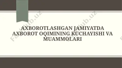 axborotlashgan jamiyatda axborot oqimining kuchayishi va muammolari — PPTX