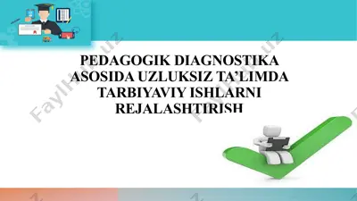 pedagogik diagnostika asosida uzluksiz ta’limda tarbiyaviy ishlarni rejalashtirish — PPTX