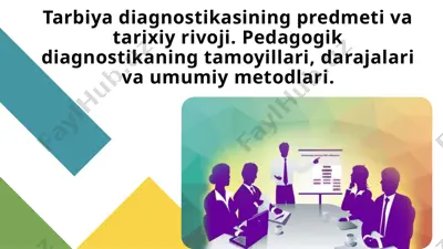 tarbiya diagnostikasining predmeti va tarixiy rivoji. pedagogik diagnostikaning tamoyillari, darajalari va umumiy metodlarii — PPTX