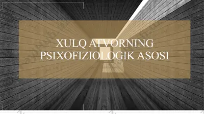 xulq atvorning psixofiziologik asosi — PPTX