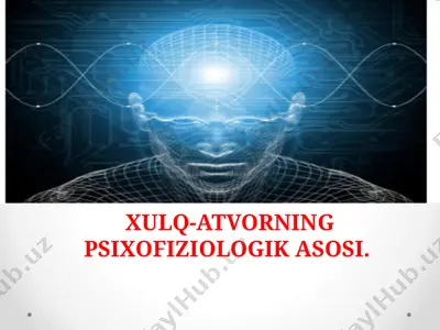 xulq-atvorning psixofiziologik asosi — PPTX