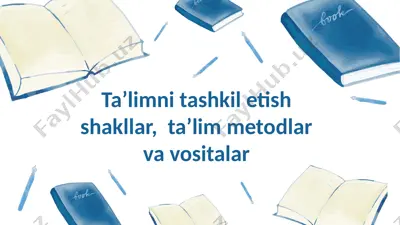 ta’limni tashkil etish shakllar, ta’lim metodlar va vositalar — PPTX