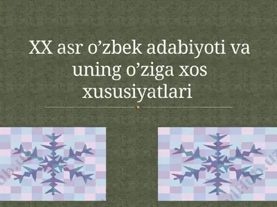 xx asr o’zbek adabiyoti va uning o’ziga xos xususiyatlari — PPTX