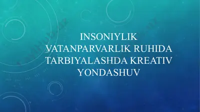 insoniylik vatanparvarlik ruhida tarbiyalashda kreativ yondashuv — PPTX