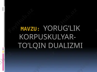 yorug’lik korpuskulyar – to’lqin dualizmi — PPTX