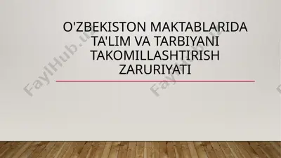o'zbekiston maktablarida ta'lim va tarbiyani takomillashtirish zaruriyati — PPTX
