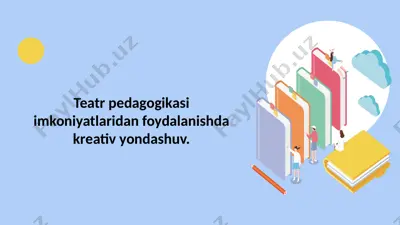 teatr pedagogikasi imkoniyatlaridan foydalanishda kreativ yondashuv — PPTX