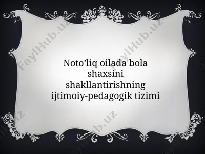 noto’liq oilada bola shaxsini shakllantirishning ijtimoiy-pedagogik tizimi — PPTX