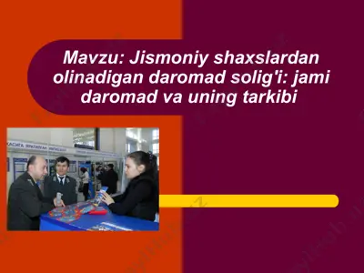 jismoniy shaxslardan olinadigan daromad solig'i jami daromad va uning tarkibi — PPTX