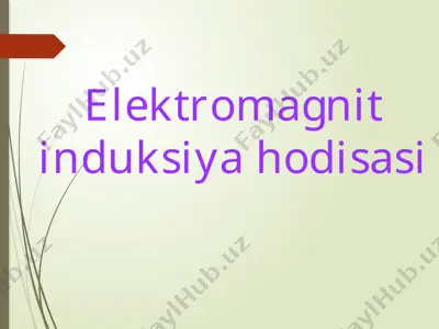 elektromagnit induksiya hodisasi — PPTX