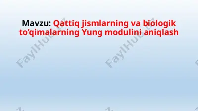 qattiq jismlarning va biologik to’qimalarning yung modulini aniqlash — PPTX