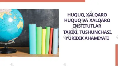 huquq, xalqaro huquq va xalqaro institutlar — PPTX