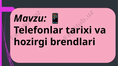 telefonlar tarixi va hozirgi brendlari — PPTX