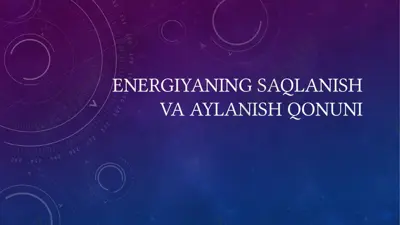 energiyaning saqlanish va aylanish qonuni — PPTX