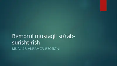 bemorni mustaqil so‘rab-surishtirish — PPTX
