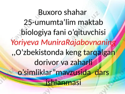 o'zbekistonda keng tarqalgan dorivor va zaharli o'simliklar dars ishlanmasi — PPTX
