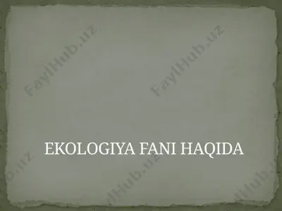 ekologiya fan haqida — PPTX