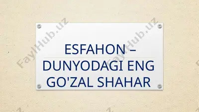 esfahon - dunyodagi eng go'zal shahar — PPTX