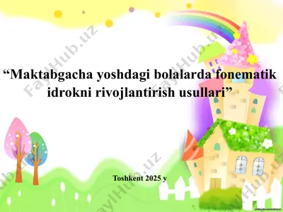 maktabgacha yoshdagi bolalarda fonematik idrokni rivojlantirish usullari — PPTX