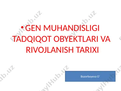 gen muhandisligi tadqiqot obyektlari va rivojlanish tarixi — PPTX