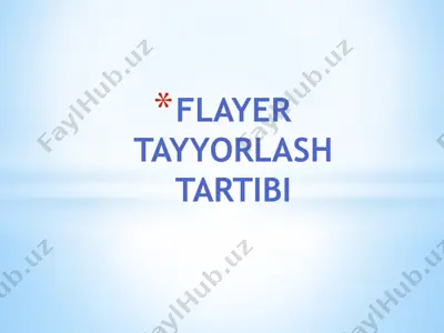 flayer tayyorlash tartibi — PPTX