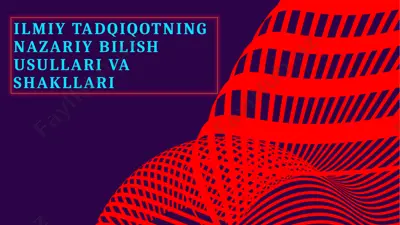 ilmiy tadqiqotning nazariy bilish usullari va shakllari — PPTX