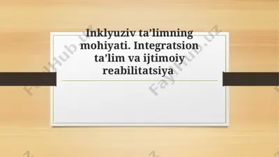 inklyuziv taʼlimning mohiyati. integratsion taʼlim va ijtimoiy reabilitatsiya — PPTX
